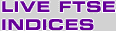 LIVE FTSE INDICES